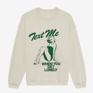 Text Me When You Get Lonely Crewneck Sweater