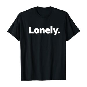 That Says Lonely T-Shirt