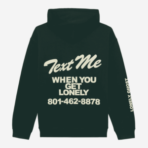 Text Me When You Get Lonely Hoodie