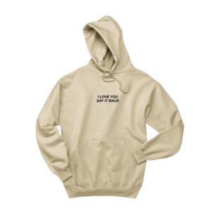 I Love You Say It Back Hoodie Gray & White