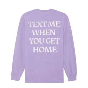 Text Me When You Get Home Color Changing Longsleeve Sweatshirt