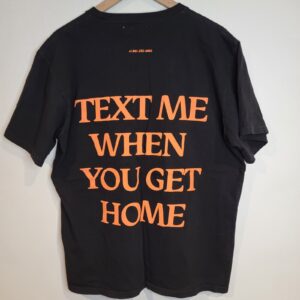 Text Me When You Get Home Black  T-shirt